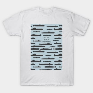 Little black submarines T-Shirt